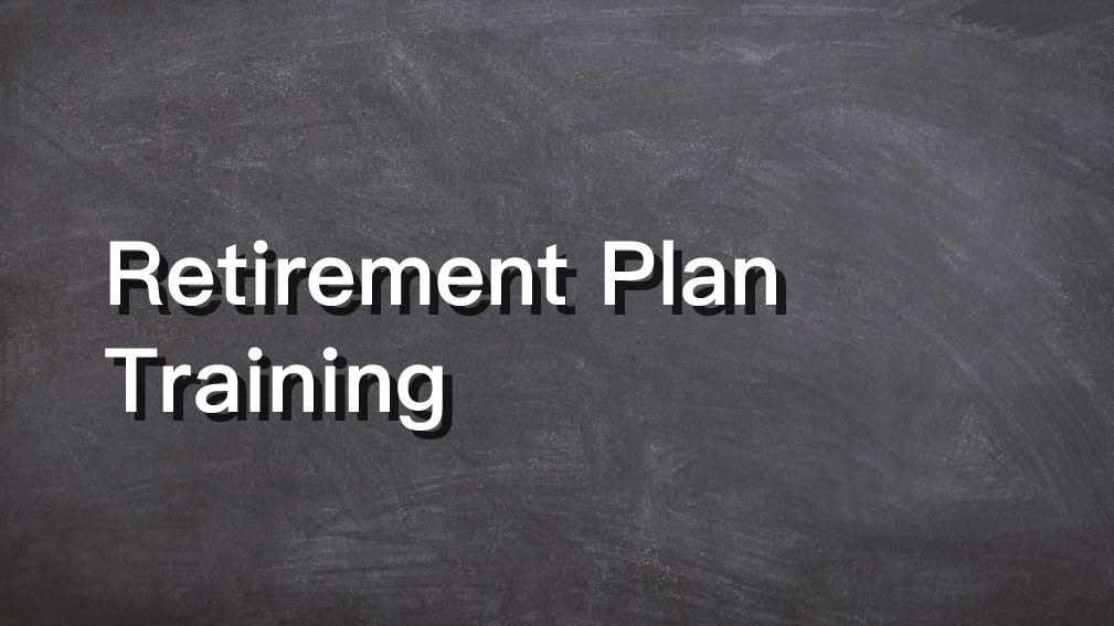 Retirement Plan Training