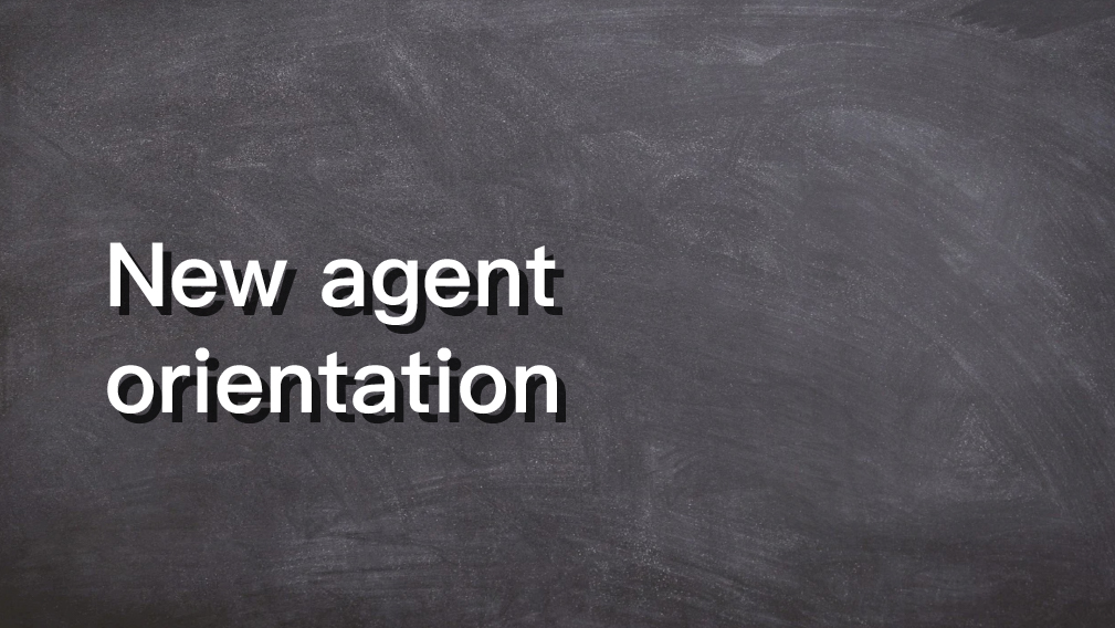 New agent orientation