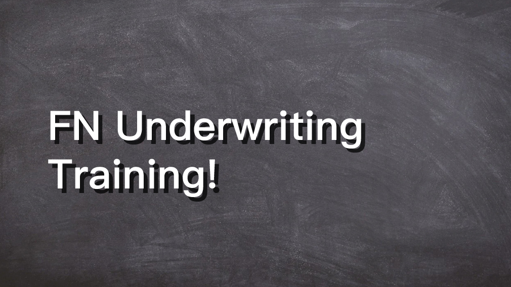 FN Underwriting Training!